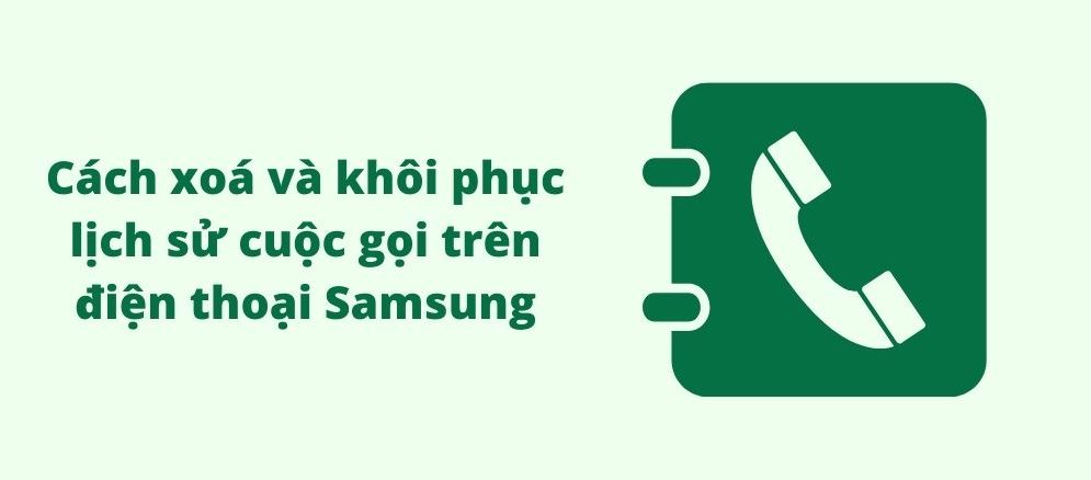 lay-lai-nhat-ky-cuoc-goi-da-xoa-tren-samsung