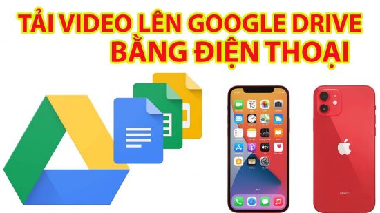 cach-tai-video-len-google-drive-bang-dien-thoai