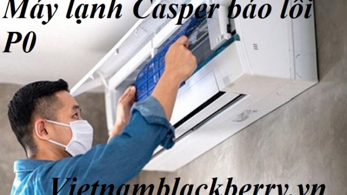 máy lạnh Casper báo lỗi P0